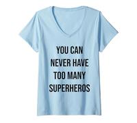 Femme on n'a jamais trop de Super-héros T-Shirt avec Col en V