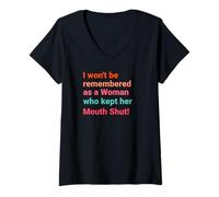 Femme On ne se souviendra pas de moi pour avoir fermé ma bouche ! T-Shirt avec Col en V