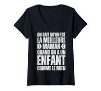 Femme on Sait Qu'on Est La Meilleure Maman Quand Enfant comme Mien T-Shirt avec Col en V