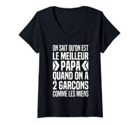 Femme on Sait Qu'on Est Le Meilleur Papa 2 Garcons comme Les Miens T-Shirt avec Col en V