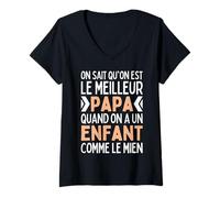 Femme on Sait Qu'on Est Le Meilleur Papa Quand Enfant comme Mien T-Shirt avec Col en V