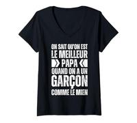 Femme on Sait Qu'on Est Le Meilleur Papa Quand Garcon comme Mien T-Shirt avec Col en V