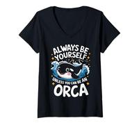 Femme Orca, sois Toujours toi-même, sauf si tu Peux être Un Orque T-Shirt avec Col en V