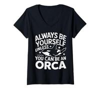 Femme Orca, sois Toujours toi-même, sauf si tu Peux être Un Orque T-Shirt avec Col en V