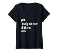 Femme Oui, j'ai vraiment besoin de toutes ces voitures, mécanicien drôle, amateur de voitures T-Shirt avec Col en V