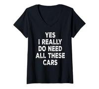 Femme Oui, j'ai vraiment besoin de toutes ces voitures, mécanicien drôle, amateur de voitures T-Shirt avec Col en V