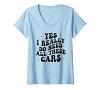 Femme Oui, j'ai vraiment besoin de toutes ces voitures, mécanicien drôle, amateur de voitures T-Shirt avec Col en V