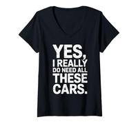 Femme Oui, j'ai vraiment besoin de toutes ces voitures, un drôle d'amateur d'automobiles T-Shirt avec Col en V