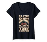 Femme Oui Je suis Bûcheron La Nature Je L'entretiens T-Shirt avec Col en V