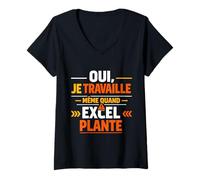 Femme Oui Je Travaille même Quand Excel Plante T-Shirt avec Col en V