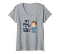 Femme Oui, Mon Cher, tu as Toujours Raison T-Shirt avec Col en V