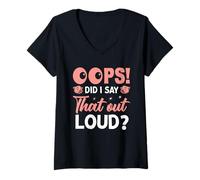 Femme Oups Did I Say That Out Loud? T-Shirt avec Col en V