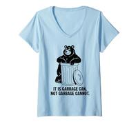 Femme Ours Amusant de Dessin animé « It is Garbage Can Not Garbage Cannot » T-Shirt avec Col en V