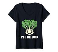 Femme Pak Choy, I'll Be Bok Vegetable Funny Quote Bok Choy T-Shirt avec Col en V