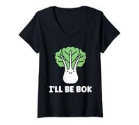 Femme Pak Choy, I'll Be Bok Vegetable Funny Quote Bok Choy T-Shirt avec Col en V