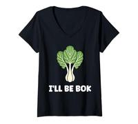 Femme Pak Choy, I'll Be Bok Vegetable Funny Quote Bok Choy T-Shirt avec Col en V