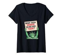 Femme Panneau de Protestation What Fresh Horror Today Statue de la Liberté T-Shirt avec Col en V