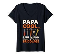 Femme Papa Cool sauf Quand y'a du Bricolage T-Shirt avec Col en V