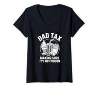 Femme Papa Tax Making Sure It's Not Poison T-Shirt avec Col en V