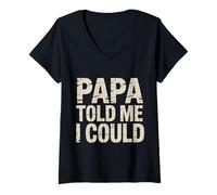 Femme Papa Told Me I Could Confiance Sagesse Père - T-Shirt avec Col en V