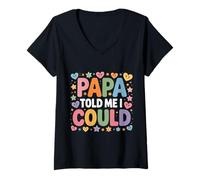 Femme Papa Told Me I Could Confiance Sagesse Père - T-Shirt avec Col en V