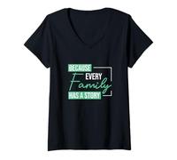 Femme Parce Que Chaque Famille a Une Histoire pour Les généalogistes généalogiques T-Shirt avec Col en V