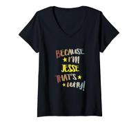 Femme Parce Que Je suis Jesse, C'est Pourquoi Funny Name Women T-Shirt avec Col en V