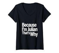 Femme Parce Que Je suis Julian, C'est Pourquoi T-Shirt avec Col en V