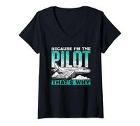 Femme Parce Que Je suis Le Pilote Voilà Pourquoi Aviateur Pilote T-Shirt avec Col en V