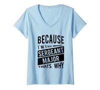 Femme Parce que je suis le sergent-major SGM - Voilà pourquoi T-Shirt avec Col en V