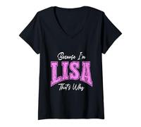 Femme Parce que je suis Lisa, c'est pourquoi un nom de nouveauté amusant T-Shirt avec Col en V