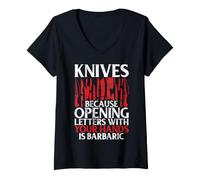 Femme Parce Que l'ouverture des Lettres avec Vos Mains est Un Couteau Barbare T-Shirt avec Col en V