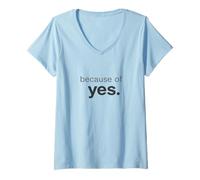 Femme Parce Que Oui C'est Bien, état d'esprit Positif, Croissance de la positivité T-Shirt avec Col en V