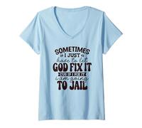 Femme Parfois, Je Dois Juste Laisser Dieu Le réparer Parce Que si Je Le répare T-Shirt avec Col en V