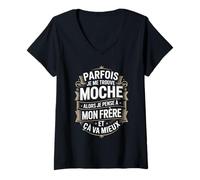 Femme Parfois Je Me Trouve Moche Alors Mon Frère T-Shirt avec Col en V