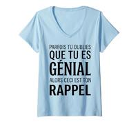 Femme Parfois tu oublies Que tu ES géniale Alors ceci Ton Rappel T-Shirt avec Col en V