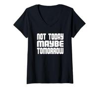 Femme Pas Aujourd'hui, Peut-être Demain, Hommes drôles, Femmes, garçons, Filles, Enfants T-Shirt avec Col en V