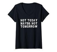 Femme Pas Aujourd'hui, Peut-être Pas Demain | Funny Procrastinator T-Shirt avec Col en V
