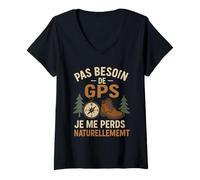 Femme Pas Besoin de GPS - Je me perds naturellement au Hasard T-Shirt avec Col en V