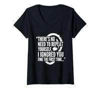 Femme Pas Besoin de Te répéter, Je t'ai ignoré. C'est Un Dicton Amusant T-Shirt avec Col en V