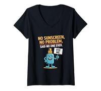Femme Pas de crème solaire, pas de problème, personne n'a jamais eu de coup de soleil T-Shirt avec Col en V