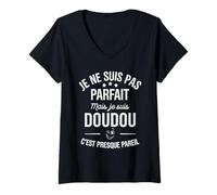 Femme Pas Parfait mais Doudou c’est Presque pareil Humour Tendre T-Shirt avec Col en V
