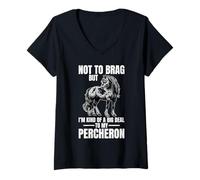 Femme Pas pour me Vanter, mais C'est Important pour Mon Percheron T-Shirt avec Col en V