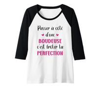 Femme Passer a côté d'une boudeuse Parfaite Humour boudeuse Manche Raglan