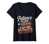 Femme Patience Please My Brain is Busy Doing Repairs - T-Shirt avec Col en V