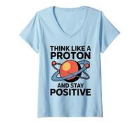 Femme Pensez comme Un Proton et Restez Positif Amoureux des Blague T-Shirt avec Col en V