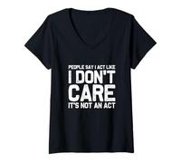 Femme People Say I Act Like I Don't Care... It's Not an Act T-Shirt avec Col en V