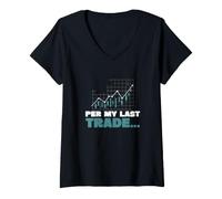 Femme per My Last Trade Un Trading boursier Amusant pour Les Day Traders T-Shirt avec Col en V