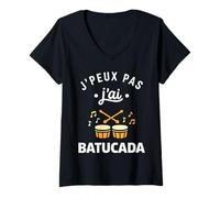 Femme Percussions Humour batucada Tambour j'peux Pas J'Ai batucada T-Shirt avec Col en V