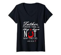 Femme Père, pardonnez-Les, Ils ne savent Pas ce qu'ils Font T-Shirt avec Col en V